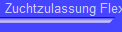 Zuchtzulassung Flexx
